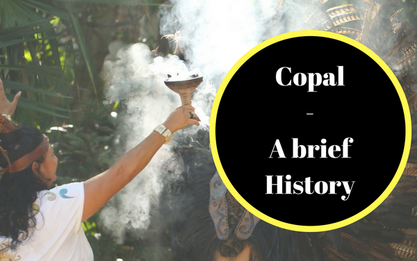 Copal - A brief history - Mayan Copal